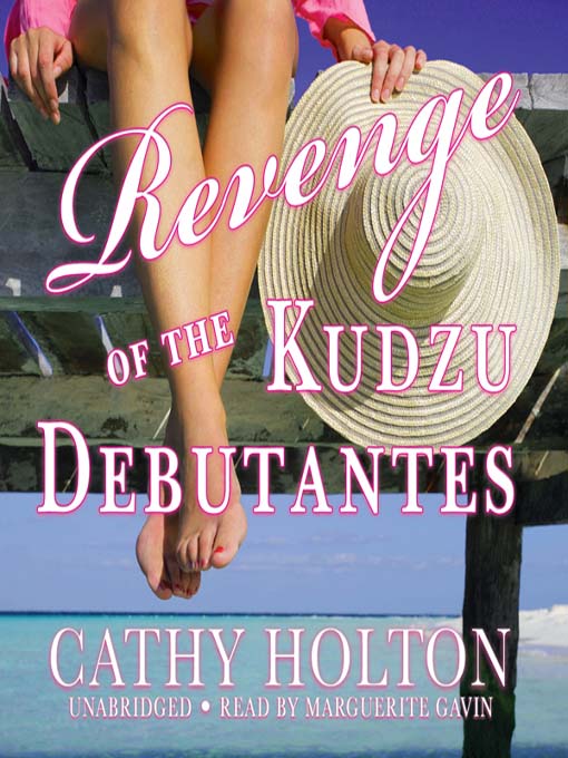 Title details for Revenge of the Kudzu Debutantes by Cathy Holton - Wait list